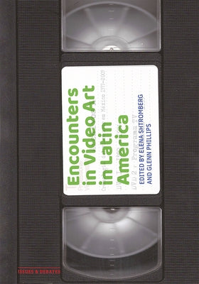 Encounters in Video Art in Latin America Paperback Getty Research Institute