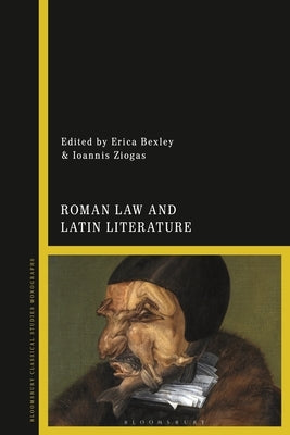 Roman Law and Latin Literature by Ziogas, Ioannis