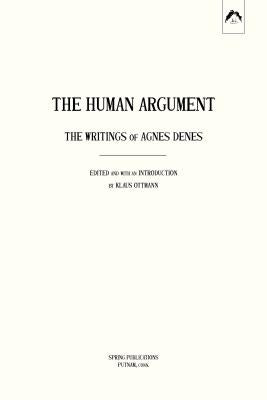 The Human Argument: The Writings of Agnes Denes Paperback Spring Publications