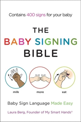 The Baby Signing Bible: Baby Sign Language Made Easy Paperback Avery Publishing Group