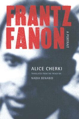 Frantz Fanon: A Portrait Paperback Cornell University Press