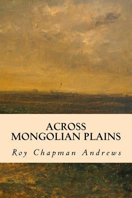 Across Mongolian Plains Paperback Createspace Independent Publishing Platform