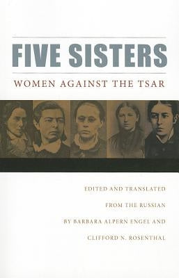 Five Sisters: Women Against the Tsar Paperback Northern Illinois University Press