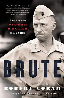 Brute: The Life of Victor Krulak, U.S. Marine Paperback Back Bay Books