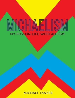 Michaelism: My POV on Life with Autism Self-Publishing