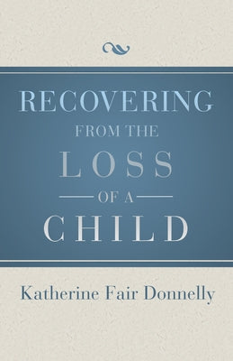 Recovering from the Loss of a Child Paperback Open Road Distribution