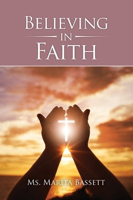 Believing in Faith Paperback Dorrance Publishing Co.