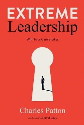 Extreme Leadership by Patton, Charles