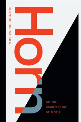 Horn, or The Counterside of Media Paperback Duke University Press