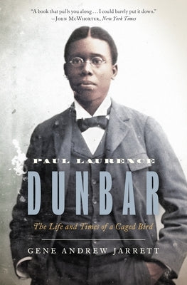 Paul Laurence Dunbar: The Life and Times of a Caged Bird Paperback Princeton University Press