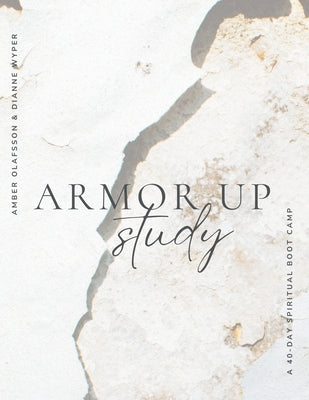 Armor Up: a 40-day spiritual boot camp by Olafsson, Amber