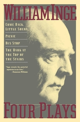 Four Plays: Come Back Little Sheba; Picnic; Bus Stop; The Dark at the Top of the Stairs Paperback Grove Press