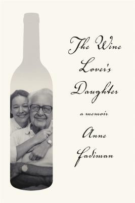 The Wine Lover's Daughter: A Memoir Paperback Farrar, Straus and Giroux