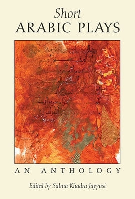 Short Arabic Plays: An Anthology Paperback Interlink Books