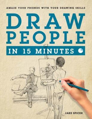 Draw People in 15 Minutes Paperback St. Martins Press-3PL