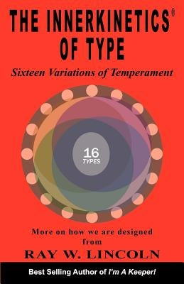 The Innerkinetics of Type by Lincoln, Ray W.