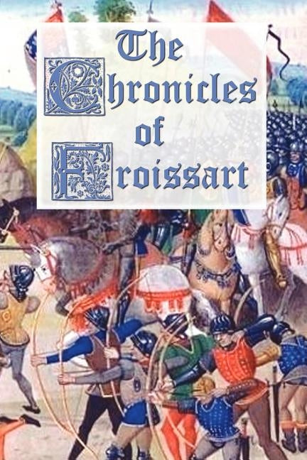 The Chronicles of Froissart Paperback Benediction Classics