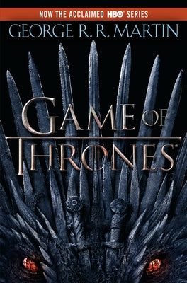 A Game of Thrones (HBO Tie-In Edition) by Martin, George R. R.