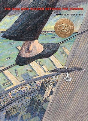 The Man Who Walked Between the Towers: (Caldecott Medal Winner) Paperback Square Fish