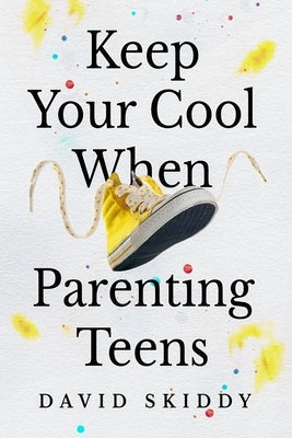 Keep Cool When Parenting Teens: 7 Hacks to Set Healthy Boundaries, Lecturer Less, Listen More, and Build a Strong Relationship Paperback Little Gecko Publishing