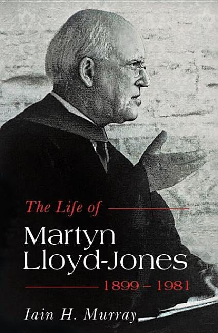 Life of Martyn Lloyd-Jones, 1899-1981 Paperback Banner of Truth