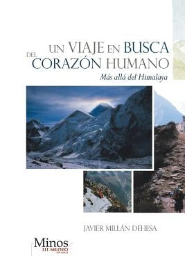 Un Viaje En Busca del Corazon Humano: Mas Alla del Himalaya by Millan Dehesa, Javier