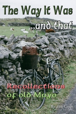 The Way It Was.. and That: Recollections of Old Mayo Paperback CheckPoint Press