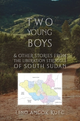 Two Young Boys & Other Stories from the Liberation Struggle of South Sudan Paperback Africa World Books Pty Ltd