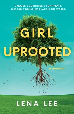 Girl Uprooted: A Memoir Paperback Little Koo Press