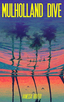 Mulholland Dive by Roveto, Vanessa