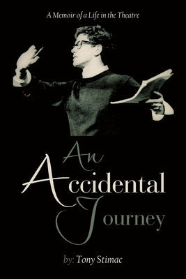An Accidental Journey: A Memoir of a Life in the Theater Paperback Archway Publishing