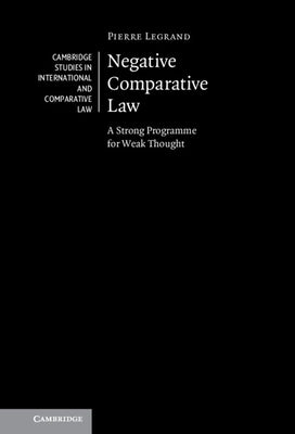 Negative Comparative Law by Legrand, Pierre