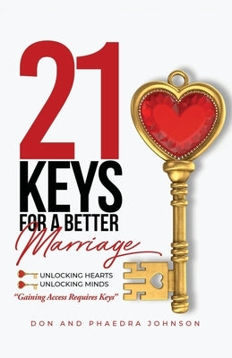 21 Keys For A Better Marriage by Johnson, Phaedra