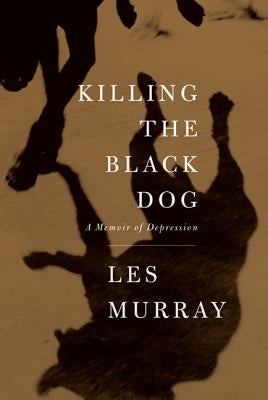 Killing the Black Dog: A Memoir of Depression Paperback Farrar, Strauss & Giroux-3pl