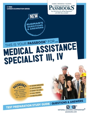 Medical Assistance Specialist III, IV (C-4886): Passbooks Study Guide Volume 4886 Paperback Passbooks