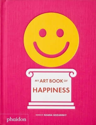 My Art Book of Happiness Board Book Phaidon Press