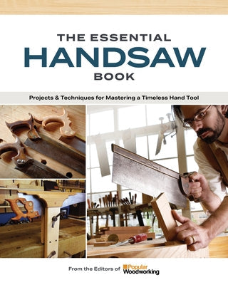 The Essential Handsaw Book: Projects & Techniques for Mastering a Timeless Hand Tool Paperback Cedar Lane Press