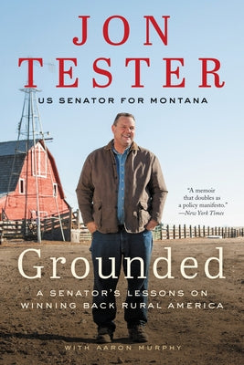 Grounded: A Senator's Lessons on Winning Back Rural America Paperback Ecco Press
