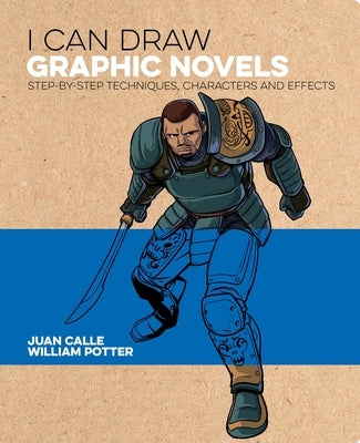 I Can Draw Graphic Novels: Step-By-Step Techniques, Characters and Effects Paperback Sirius Entertainment