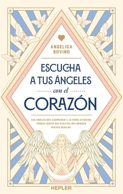 Escucha a Tus Ángeles Con El Corazón -V2* by Bovino, Angelica