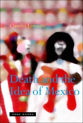 Death and the Idea of Mexico Paperback Zone Books