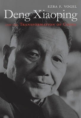 Deng Xiaoping and the Transformation of China Paperback Belknap Press