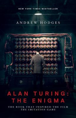 Alan Turing: The Enigma: The Book That Inspired the Film the Imitation Game - Updated Edition Paperback Princeton University Press