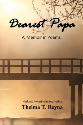 Dearest Papa: A Memoir in Poems Paperback Golden Foothills Press