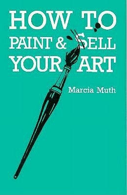 How To Paint & Sell Your Art Paperback Sunstone Press