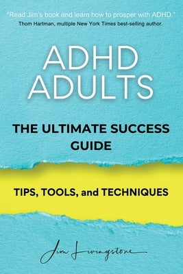 ADHD Adults: The Ultimate Success Guide by Livingstone, Jim