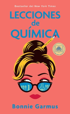 Lecciones de Química / Lessons in Chemistry by Garmus, Bonnie - CA Corrections Bookstore Publishing LLC