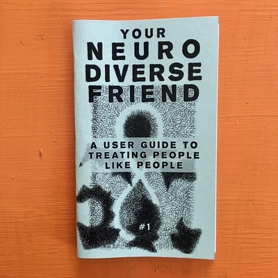 Your Neurodiverse Friend #1: A User Guide to Treating People Like People Paperback Microcosm Publishing