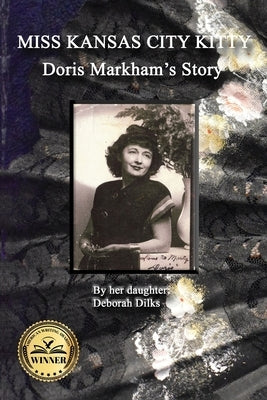 Miss Kansas City Kitty: Doris Markham's Story Paperback Dorrance Publishing Co.
