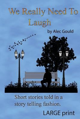We Really Need To Laugh: Large Print Paperback Jumping Cat Publications